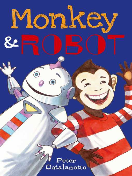 Title details for Monkey & Robot by Peter Catalanotto - Wait list